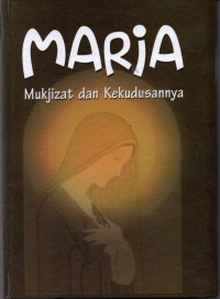 Maria: Mukjizat dan Kekudusannya