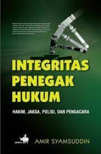 Image of Integritas Penegak Hukum: Hakim, Jaksa, Polisi, dan Pengacara