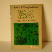Manusia Dengan Alamnya (Filsafat Manusia)