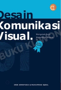 Desain Komunikasi Visual : Mengolah Rasa Menyimpul Bentuk