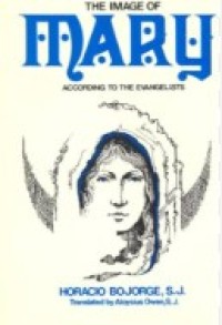 The Image of Mary : According to the Evangelists