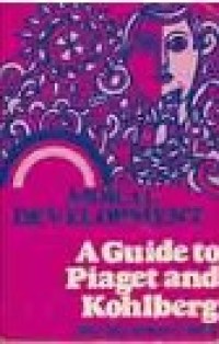 Moral Development : A guide to Piaget and Kohlberg