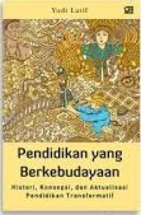 Pendidikan yang Berkebudayaan: Histori, Konsepsi, dan Aktualisasi Pendidikan Transformatif
