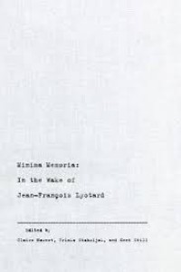 Minima Memoria: In The Wake Of Jean-Francois Lyotard