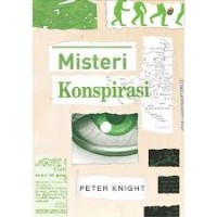 Image of Misteri Konspirasi: Dari Kasus Pembunuhan Kennedy Sampai The X Files