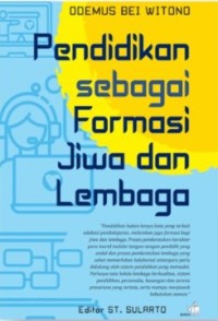 Pendidikan sebagai Formasi Jiwa dan Lembaga