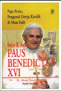Image of Iman & Akal Paus Benedictus XVI: Papa Ratzi, Pengawal Gereja Katolik Di Masa Sulit