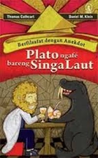 Image of Berfilsafat dengan Anekdot: Plato Ngafe Bareng Singa Laut