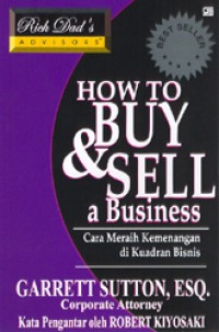 How To Buy and  Sell a Bussiness = Cara Meraih Kemenangan di Kuadran Bisnis