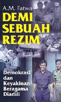 Image of Demi Sebuah Rezim: Demokrasi dan Keyakinan Beragama Diadili