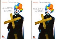 Tak Ada Santo Dari Sirkus: Sebuah Novel