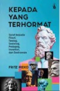 Kepada yang terhormat : Surat Kepada Filsuf, Teolog, Sosiolog, Pedagog, Inventor, dan Sastrawan