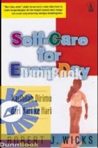 Image of Self-Care For Every Day = Kasihanilah Dirimu Dari Hari ke Hari