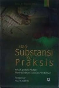 Dari Substansi ke Praksis: Pokok-pokok Pikiran Meningkatkan Kualitas Pendidikan