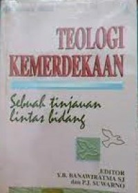 Image of Teologi Kemerdekaan: Sebuah Tinjauan Lintas Bidang