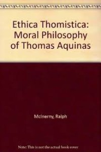 Ethica Thomistica: The Moral Philosophy of Thomas Aquinas