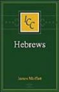 A Critical and Exegetical Commentary on the Epistle to the Hebrews