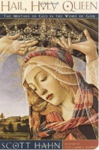 Hail, Holy Queen : The Mothers of God in the Word of God