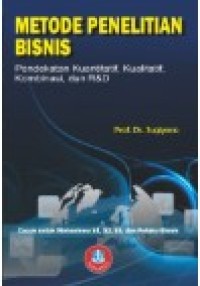 Metode Penelitian Bisnis (Pendekatan Kuantitatif, Kualitatif dan R&D)