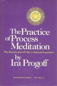 Image of The Practice of Process Meditation : The Intensive Journal Way to Spiritual Experience
