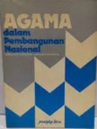 Image of Agama dalam Pembangunan Nasional : Himpunan Sambutan Presiden Soeharto
