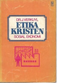 Etika Kristen Jilid 2/1 : Bagian Khusus Beberapa Masalah Etika Sosial-Ekonomi