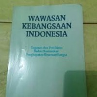 Image of Wawasan Kebangsaan Indonesia: gagasan dan Pemikiran Badan Komunikasi Penghayatan Kesatuan Bangsa