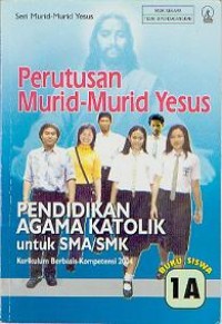 Pendidikan Agama Katolik Untuk SMU/SMK. Buku Guru 1. perutusan Murid-murid Yesus